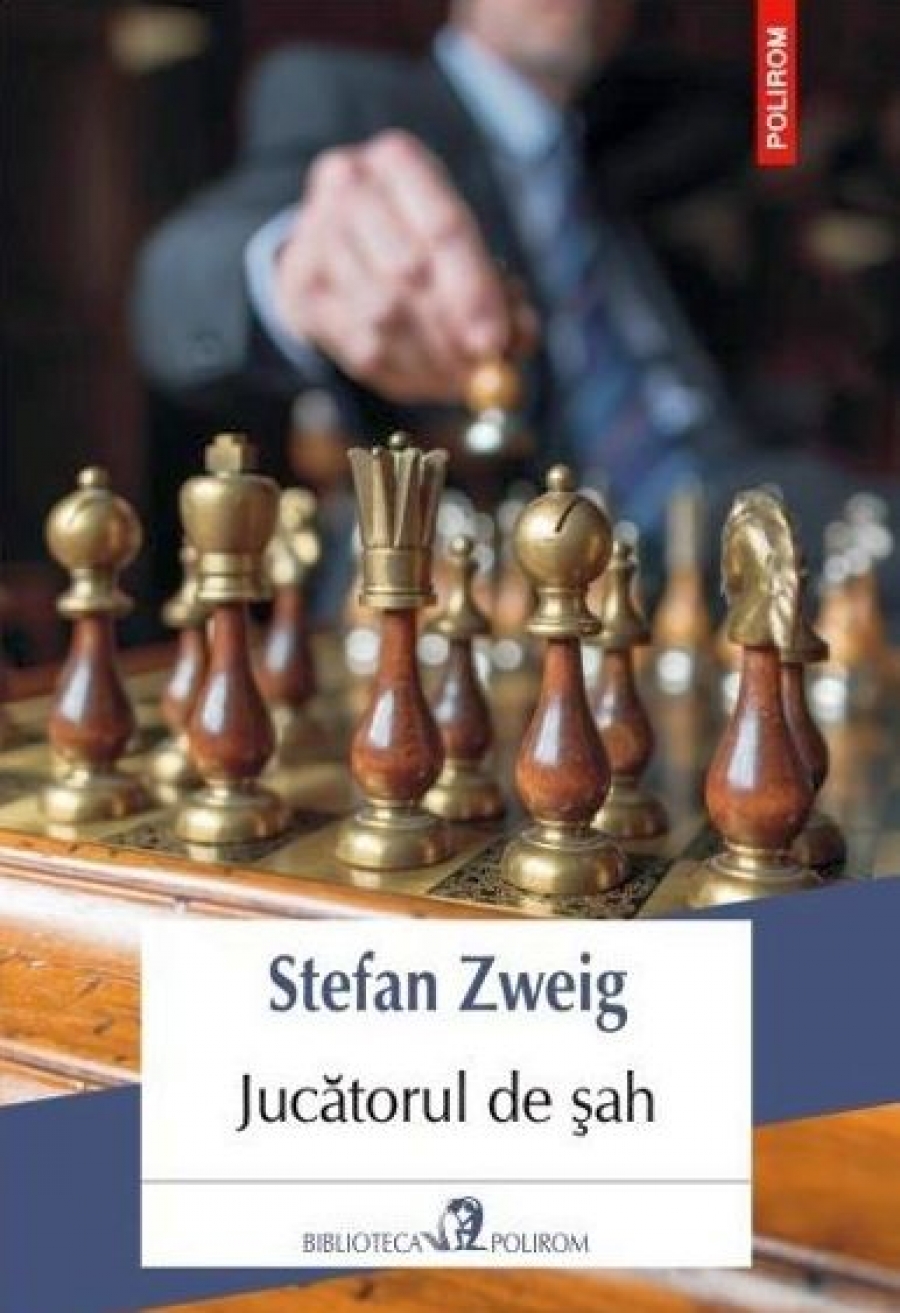 UȘOR DE CITIT! "Jucătorul de şah", de Stefan Zweig. Mintea umană, la punctul de rupere