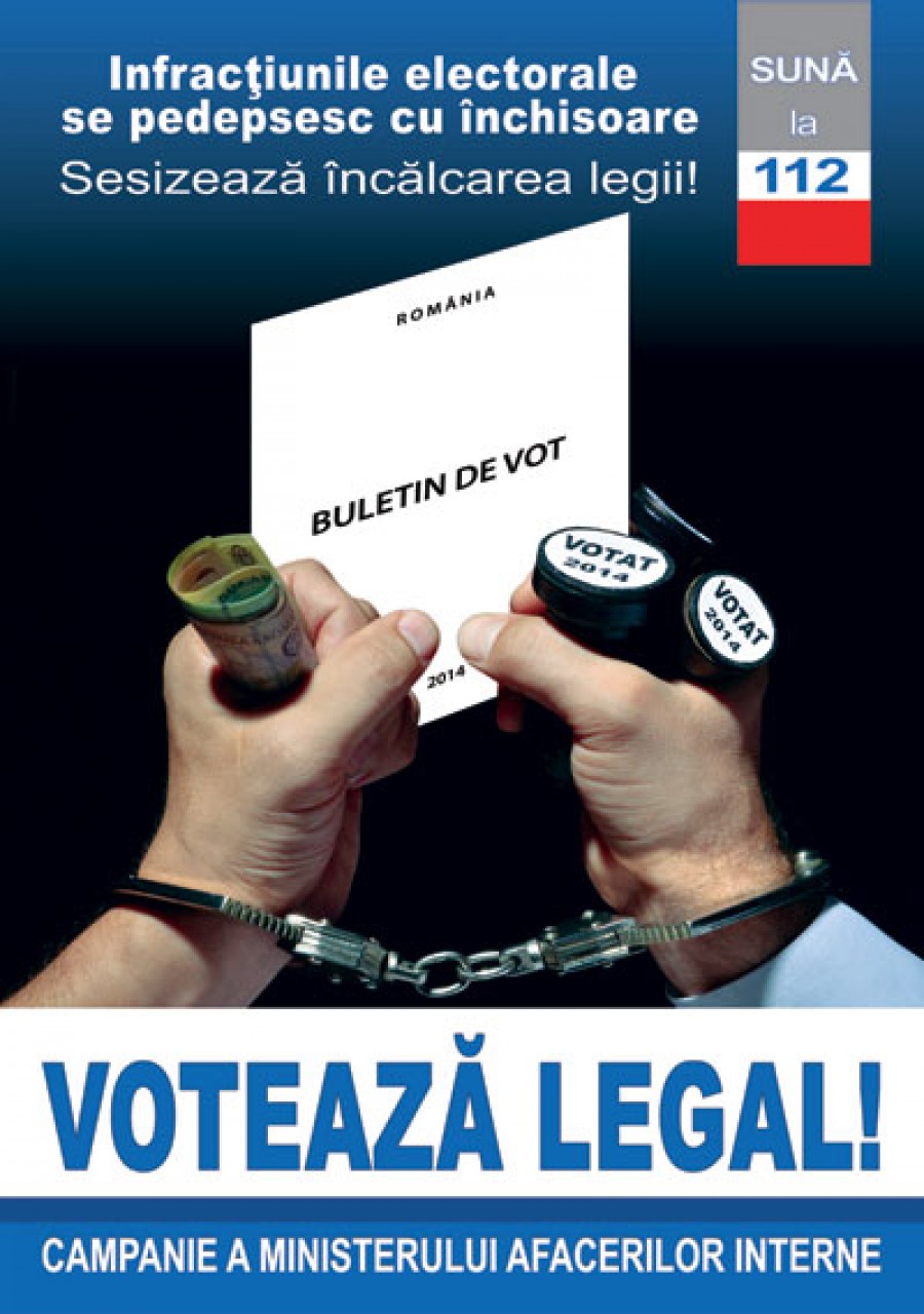 PREZIDENŢIALE 2014/ Frauda şi mita electorală înseamnă puşcărie!