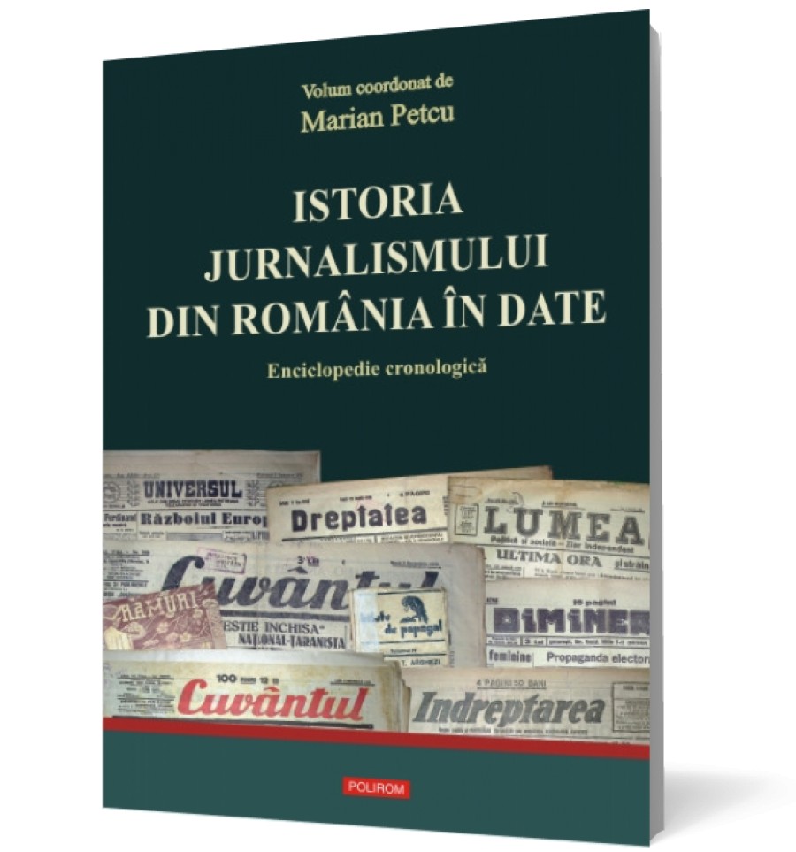 “Istoria jurnalismului în date”, prima enciclopedie a presei româneşti