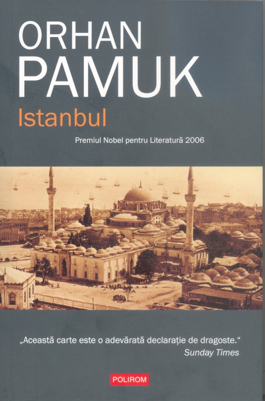 „Istanbul” de Orhan Pamuk. Aşa îţi iubeşti oraşul!