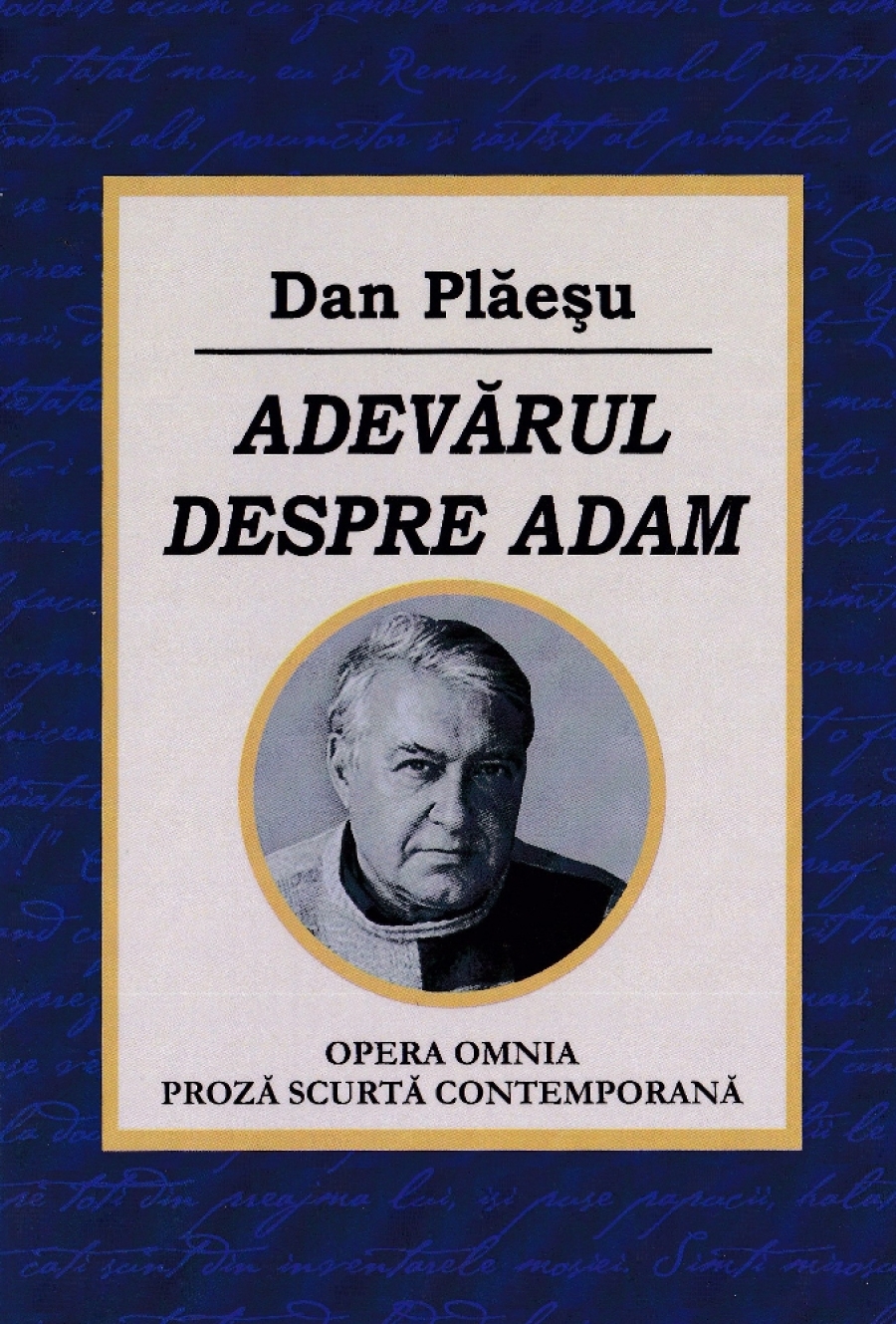 CRONICĂ DE CARTE/ „Adevărul despre Adam”, de Dan Plăeşu