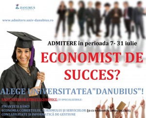 ECONOMIST DE SUCCES? ALEGE  UNIVERSITATEA „DANUBIUS” DIN GALAŢI
