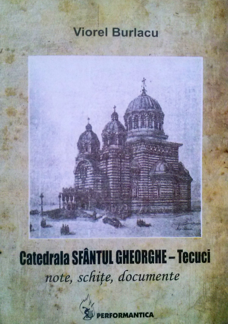 Documente peste documente - O monografie a Catedralei din Tecuci