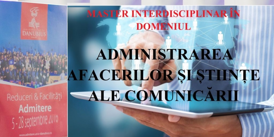 MASTER INTERDISCIPLINAR ÎN DOMENIUL ADMINISTRAREA AFACERILOR ȘI ȘTIINȚE ALE COMUNICĂRII