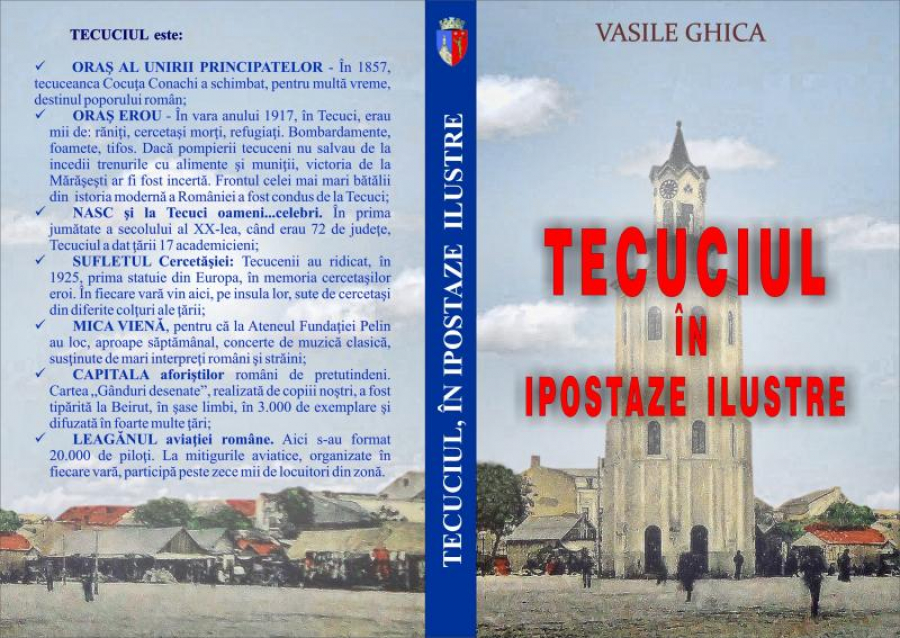 „Tecuciul, în ipostaze ilustre” - o carte de referinţă în istoria locală