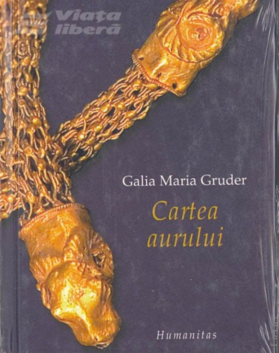 Luni - «Cartea aurului», de Galia Maria Gruder, împreună cu «Viaţa liberă»