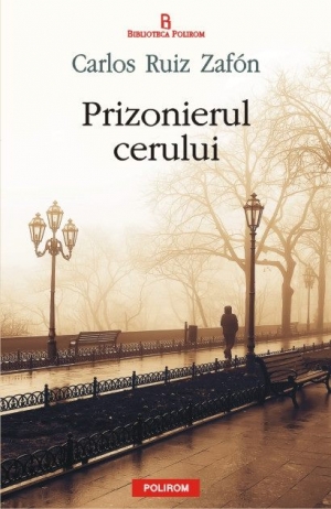 UȘOR DE CITIT | “Prizonierul cerului”, de Carlos Ruiz Zafon. Perfectă, de Sărbători!
