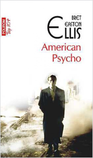 UȘOR DE CITIT | ”American Psycho”, de Bret Easton Ellis