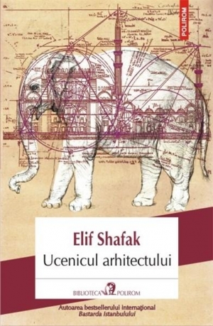 UȘOR DE CITIT. Ucenicul arhitectului, de Elif Shafak