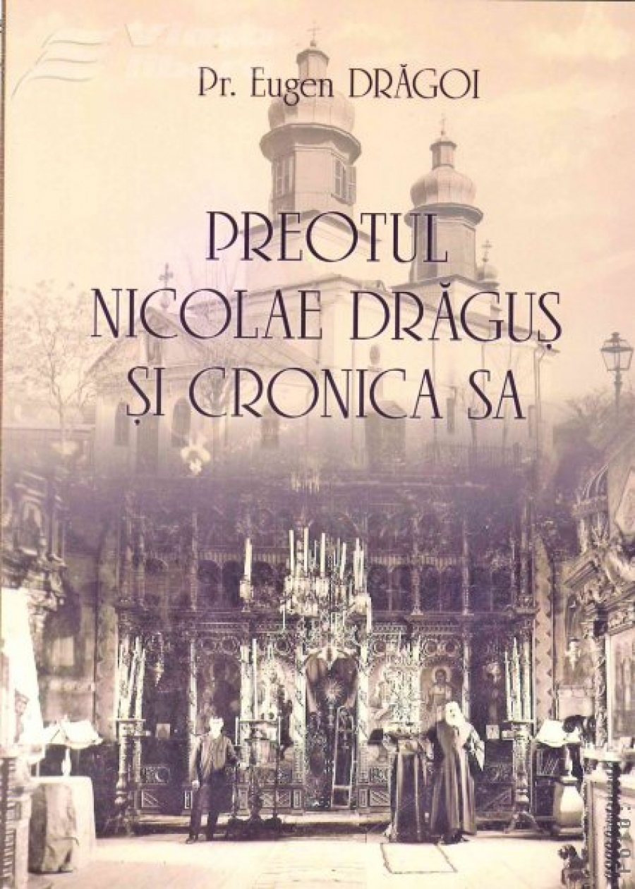 „Preotul Nicolae Drăguş şi cronica sa”