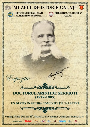 La Muzeul de Istorie Galaţi: Expoziţie şi studiu biografic despre Aristide Serfioti