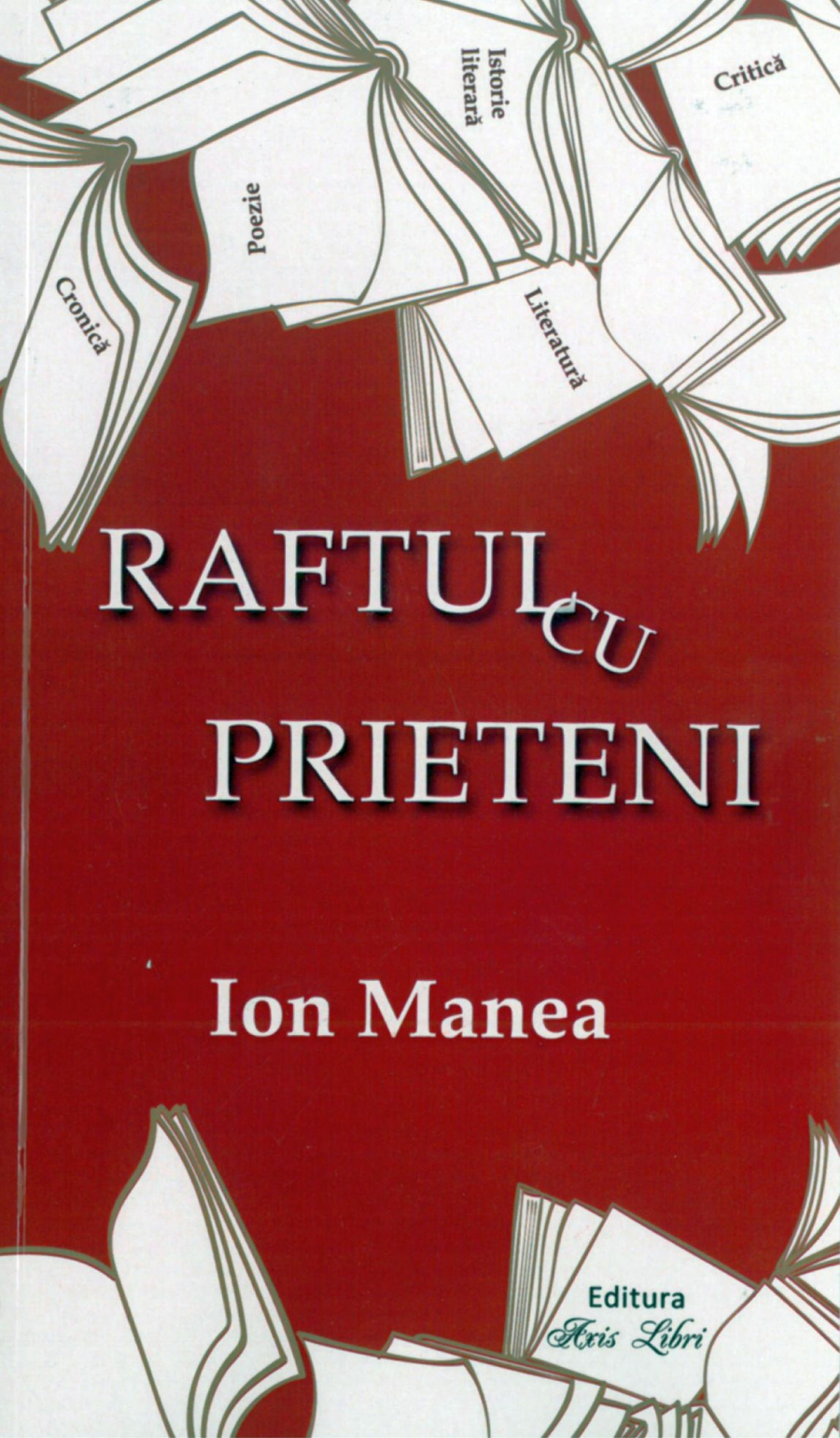 CRONICĂ DE CARTE | ”Cronici de bună întâmpinare”. Ion Manea: ”Raftul cu prieteni”