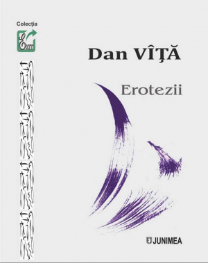 Dan Vîță - „Erotezii”. Un fiu risipitor (și nu prea) al marii poezii (Un Waterloo liric)