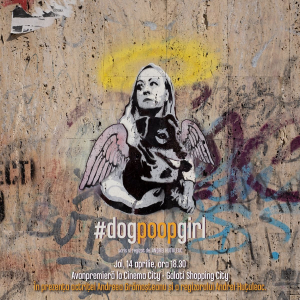 Eveniment cinematografic de marcă la Galaţi. Avanpremieră la „#dogpoopgirl” în prezenţa regizorului gălăţean şi a actriţei principale (Trailer)