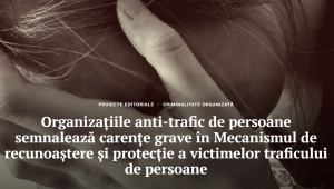 Carențe grave în Mecanismul de recunoaștere și protecție a victimelor traficului de persoane