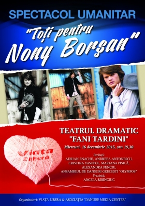 Spectacol umanitar &quot;TOŢI PENTRU NONY BORŞAN&quot;. ADRIAN ENACHE şi ANDREEA ANTONESCU cântă la Galaţi