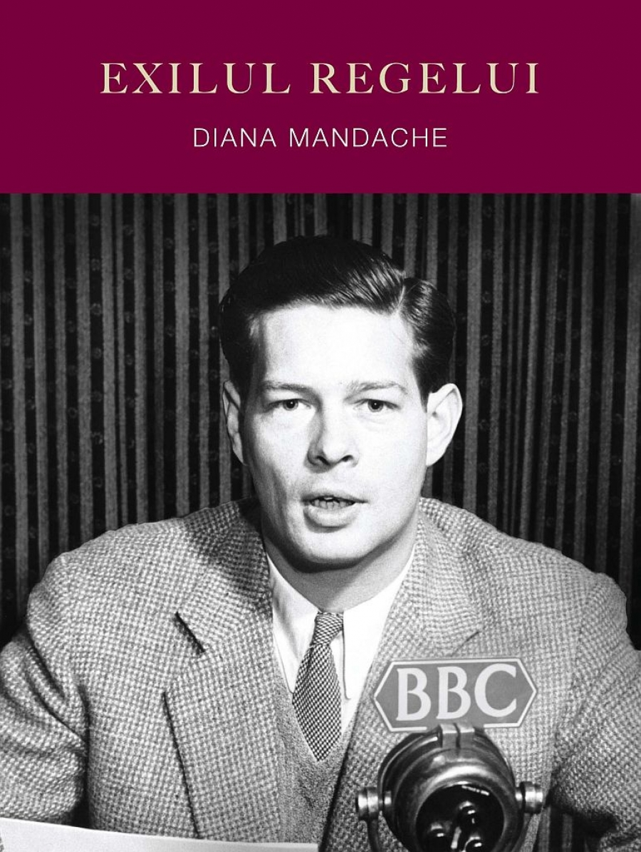 UȘOR DE CITIT. ”Exilul regelui”, de Diana Mandache. Cine sunt, cu adevărat, membrii Casei Regale