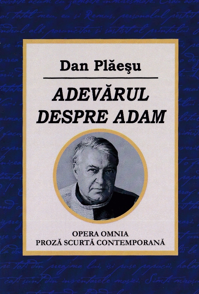 CRONICĂ DE CARTE/ „Adevărul despre Adam”, de Dan Plăeşu