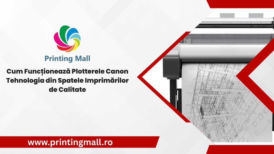 Cum Funcționează Plotterele Canon: Tehnologia din Spatele Imprimărilor de Calitate