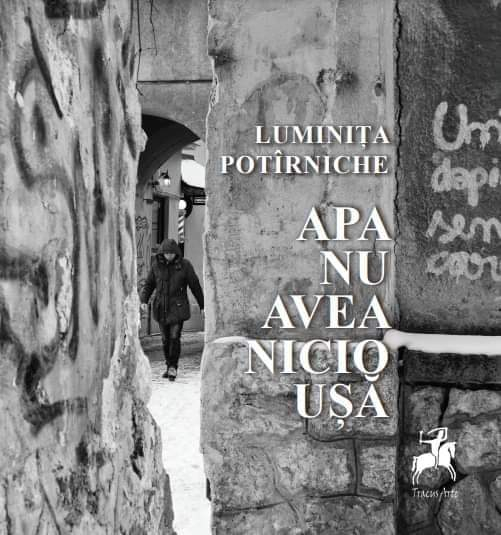 Luminiţa Potîrniche lansează astăzi "Apa nu avea nicio uşă"