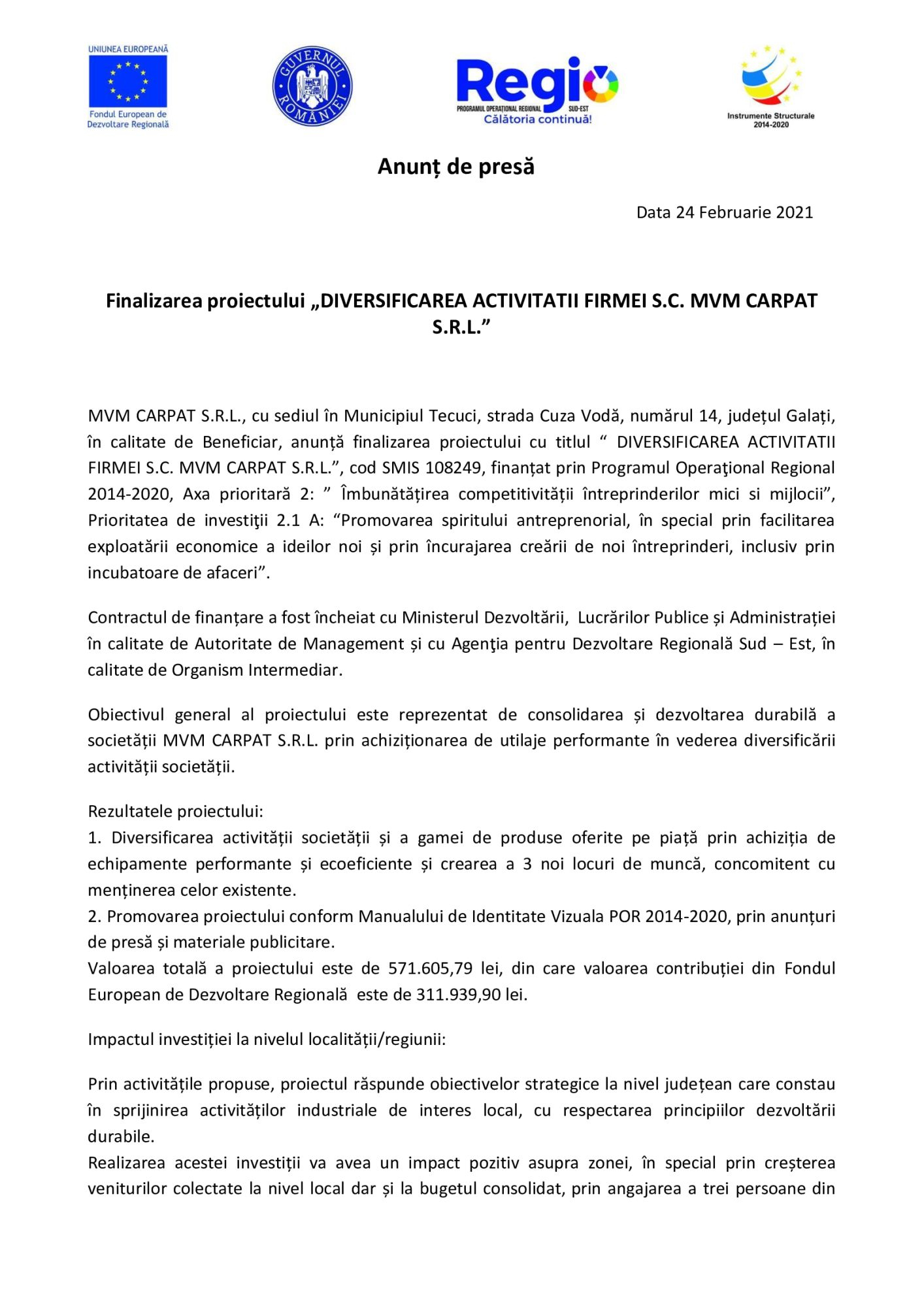 Finalizarea proiectului „DIVERSIFICAREA ACTIVITATII FIRMEI S.C. MVM CARPAT S.R.L.”