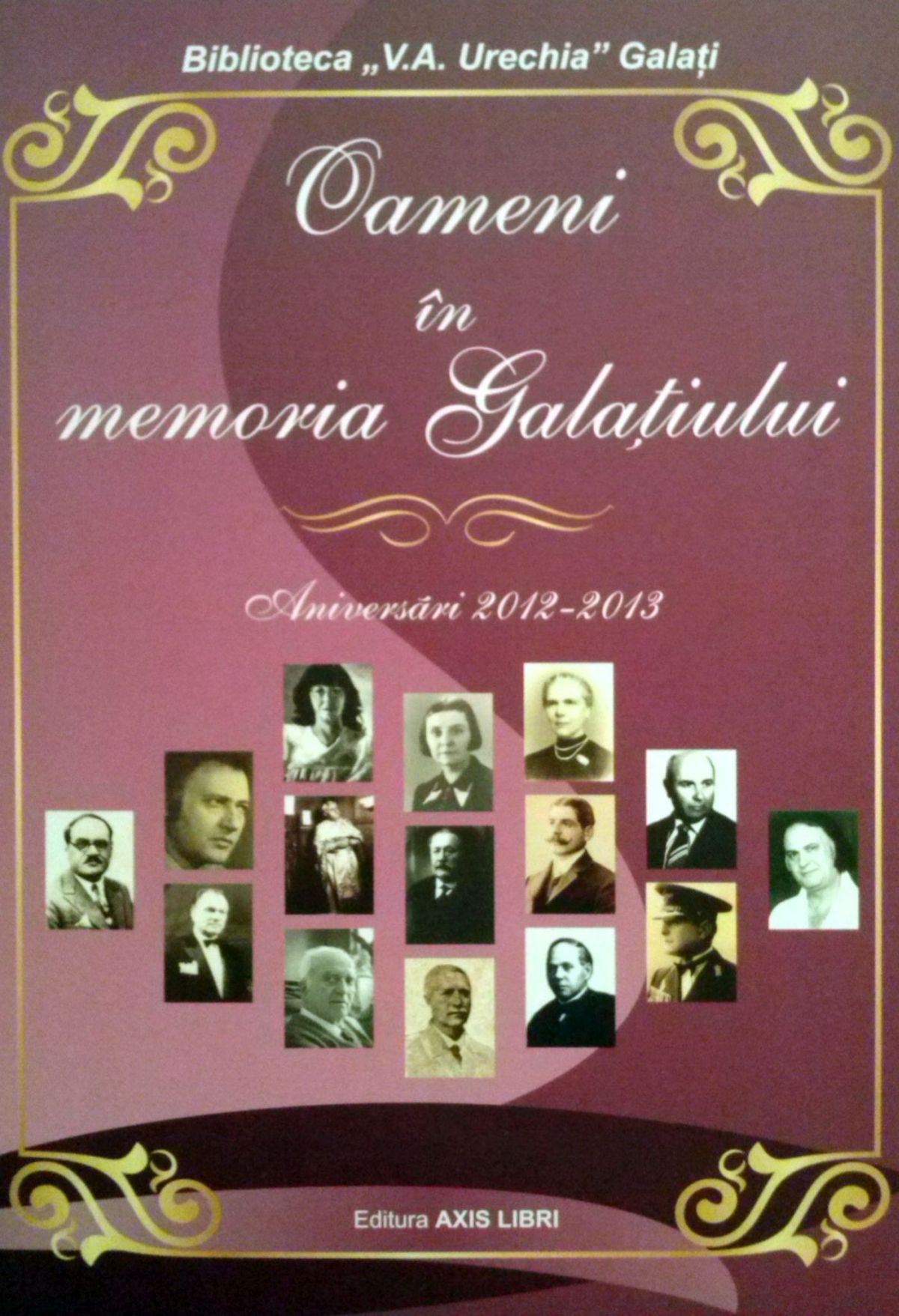 În editarea Bibliotecii “Urechia”/ Memoria Galaţiului – alte personalităţi, în vol. V