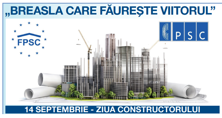 14 Septembrie - ZIUA CONSTRUCTORULUI ”Breasla care făruiește viitorul”