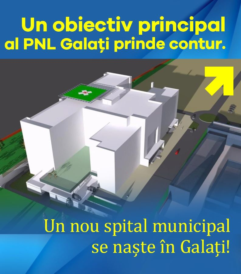 Un obiectiv principal al PNL Galați prinde contur: un nou spital municipal se naște în Galați