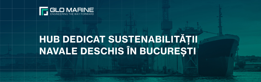 Un succes românesc – GLO Marine inaugurează un hub dedicat sustenabilității navale la București