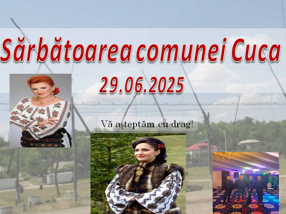 Comuna Cuca își sărbătorește ziua pe 29 iunie