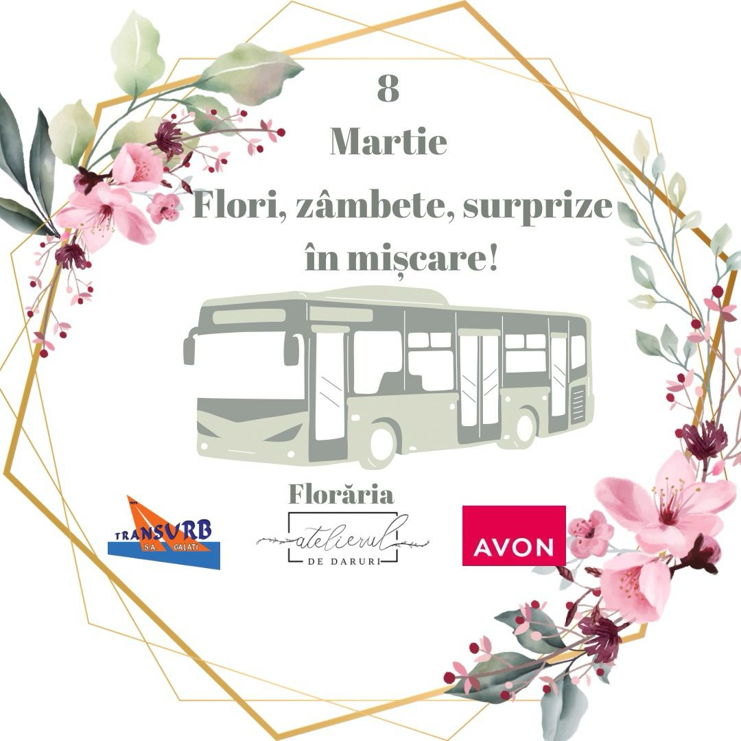Surprize de 8 Martie, în mijloacele de transport în comun din Galați
