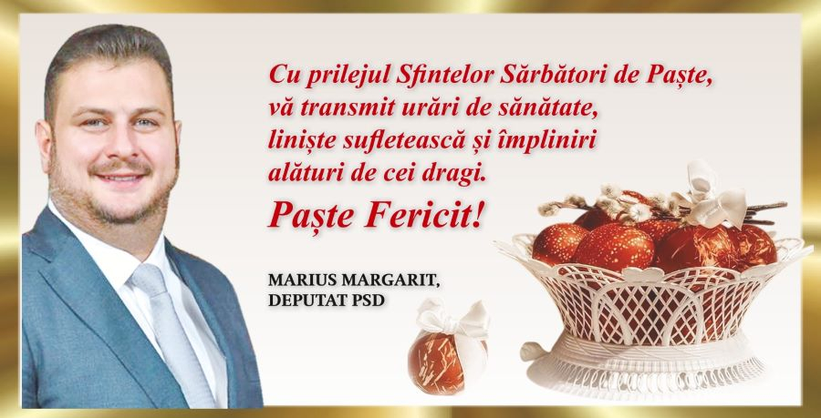 Marius Mărgărit - deputat PSD, vă urează PAȘTE FERICIT!