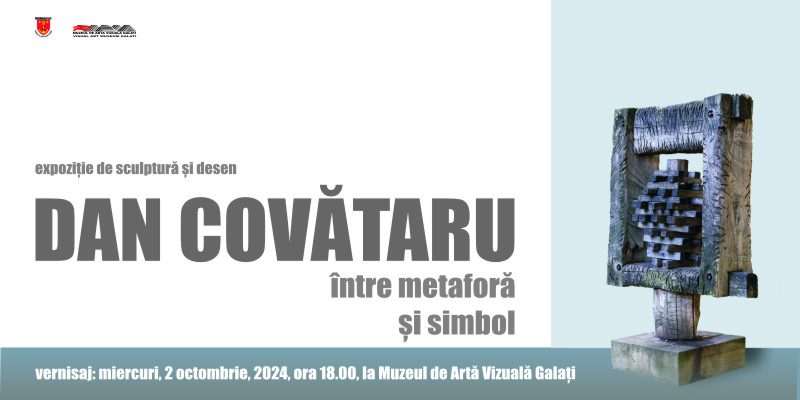"Dan Covătaru - Între Metaforă şi Simbol", la Muzeul de Artă Vizuală