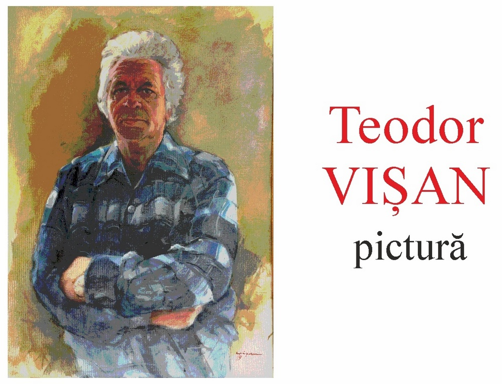 Expoziție Teodor Vișan, la Muzeul de Artă Vizuală