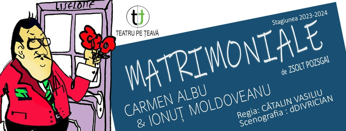 "Matrimoniale", la Teatru pe Țeavă